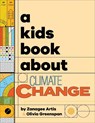A Kids Book About Climate Change - Zanagee Artis ; Olivia Greenspan - 9780241656242