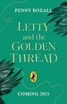 Letty and the Mystery of the Golden Thread - Penny Boxall - 9780241657454