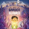The Night the Garden Glowed - Brendan Kearney - 9780241662366