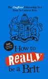 How to Really be a Brit - No Context Brits - 9780241667125