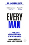 Every Man - Dr Jackson Katz - 9780241672662