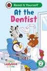 Ladybird Class - At the Dentist: Read It Yourself - Level 2 Developing Reader - Ladybird - 9780241674178