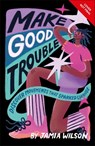 Make Good Trouble - Jamia Wilson - 9780241676219