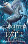 Daughter of Fate - A S Webb - 9780241676400