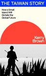 The Taiwan Story - Kerry Brown - 9780241694305