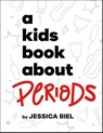 A Kids Book About Periods - Jessica Biel - 9780241694442