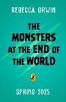 The Monsters at the End of the World - Rebecca Orwin - 9780241701799