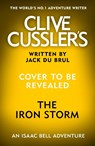 Clive Cussler’s The Iron Storm - Jack du Brul - 9780241708101