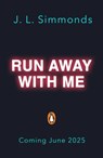 Run Away With Me - J. L. Simmonds - 9780241708156
