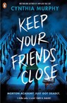 Keep Your Friends Close - Cynthia Murphy - 9780241712788