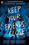 Keep Your Friends Close - Cynthia Murphy - 9780241712788