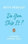 Do You Ship It - Beth Reekles - 9780241712894