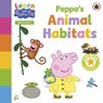 Learn with Peppa: Peppa's Animal Habitats - Peppa Pig - 9780241717363