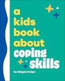 A Kids Book About Coping Skills - Megan Knipe - 9780241725962