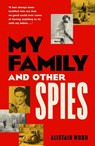 My Family And Other Spies - Alistair Wood - 9780241726358