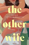 The Other Wife - Jackie Thomas-Kennedy - 9780241726570