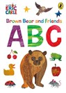 Brown Bear and Friends ABCs - Eric Carle - 9780241735756