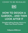 How to Design a Garden - Pollyanna Wilkinson - 9780241742129