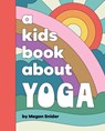 A Kids Book About Yoga - Megan Emily Snider - 9780241743102