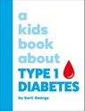 A Kids Book About Type 1 Diabetes - Karli George - 9780241743287