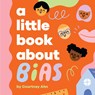 A Little Book About Bias - Courtney Ahn - 9780241743584