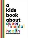 A Kids Book About Queer Mental Health - Brian Femminella - 9780241743669