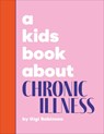 A Kids Book About Chronic Illness - Gigi Robinson - 9780241743959