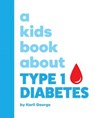 A Kids Book About Type 1 Diabetes - Karli George - 9780241748084