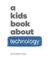 A Kids Book About Technology - Amber Case - 9780241748268