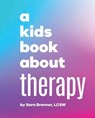 A Kids Book About Therapy - Sara Brenner - 9780241748299