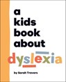A Kids Book About Dyslexia - Sarah Travers - 9780241748596