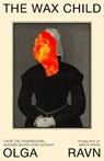 The Wax Child - Olga Ravn - 9780241752746