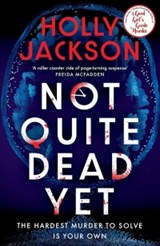 Not Quite Dead Yet, Holly Jackson -  - 9780241753699