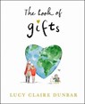 The Book of Gifts - Lucy Claire Dunbar - 9780241764084