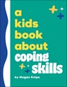 A Kids Book About Coping Skills - Megan Knipe - 9780241770030