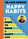 Happy Habits - Dr Alex George - 9780241771457