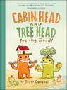 Cabin Head and Tree Head Feeling Good! - Scott Campbell - 9780241774151