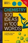 The Science Museum Chemistry 100 Ideas in 100 Words - Adrian Dingle - 9780241774595