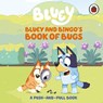 Bluey: Bluey and Bingo's Book of Bugs - Bluey - 9780241780497