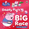 Peppa Pig: Daddy Pig's Big Race - Peppa Pig - 9780241782316