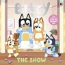 Bluey: The Show - Bluey - 9780241785225