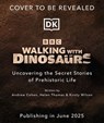 BBC Walking With Dinosaurs - Andrew Cohen ; Helen Thomas ; Kirsty Wilson - 9780241791608