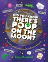Did You Know There's Poop on the Moon? - Dan Marshall - 9780241791844