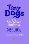 Tiny Dogs: The Sleepover Surprise - Rose Lihou - 9780241793169