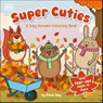 Super Cuties A Cosy Autumn Colouring Book - Rosie Bay - 9780241812785