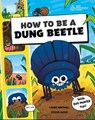 How to be a Dung Beetle (in association with the Royal Entomological Society) - Laura Knowles ; Steven Wood - 9780241832943