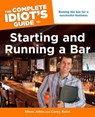 The Complete Idiot's Guide to Starting and Running a Bar - Carey Rossi ; Steve Johns - 9780241882849