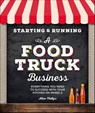 Starting & Running a Food Truck Business - Alan Philips - 9780241888742