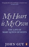 My Heart is My Own - John Guy - 9780241963777