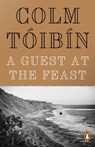 A Guest at the Feast - Colm Toibin - 9780241970614